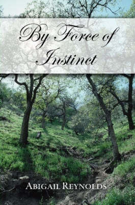 By Force of Instinct: A Pride & Prejudice Variation by Abigail Reynolds image