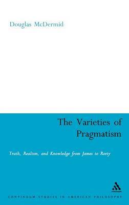 The Varieties of Pragmatism on Hardback by Douglas McDermid