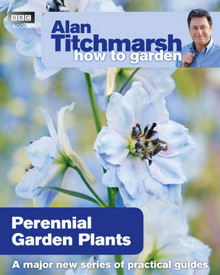 Alan Titchmarsh How to Garden: Perennial Garden Plants by Alan Titchmarsh image