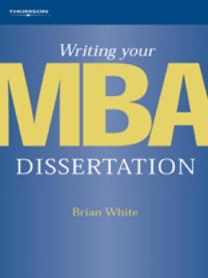 Writing Your MBA Dissertation by Brian White image