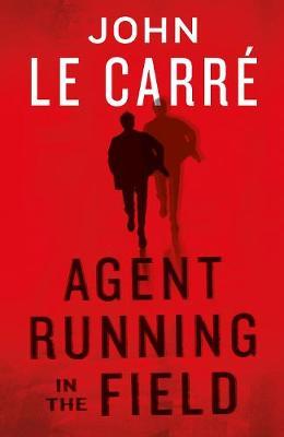 Agent Running in the Field by John Le Carre image