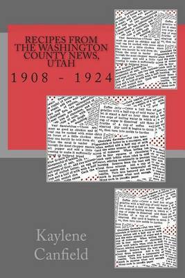 Recipes from the Washington County News, Utah: 1908 - 1924 on Paperback by David Andersen