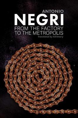 From the Factory to the Metropolis by Antonio Negri image