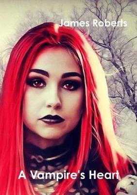 A Vampire's Heart by James Roberts image