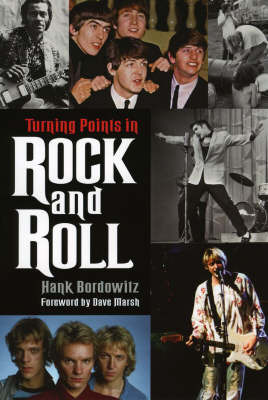 Turning Points in Rock and Roll on Paperback by Hank Bordowitz