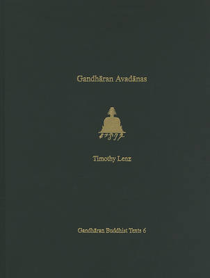 Gandharan Avadanas on Hardback by Timothy Lenz