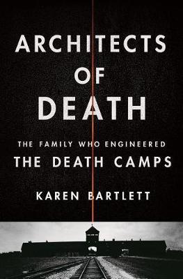 Architects of Death by Karen Bartlett image