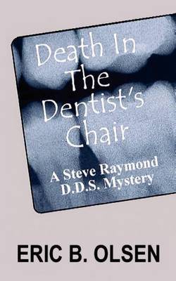 Death in the Dentist's Chair by Eric B. Olsen image