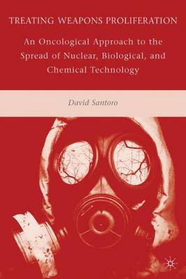 Treating Weapons Proliferation on Hardback by D. Santoro