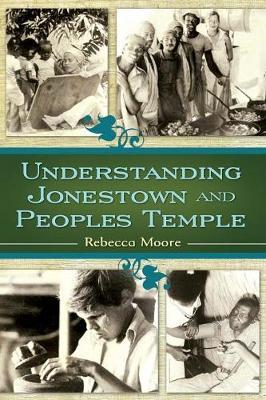 Understanding Jonestown and Peoples Temple by Rebecca Moore image