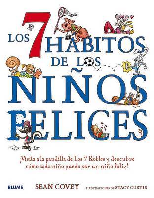 Los 7 Habitos de Los Ninos Felices: Visita a la Pandilla de Los 7 Robles y Descubre Como Cada Nino Puede Ser Un Nino Feliz! by Sean Covey image