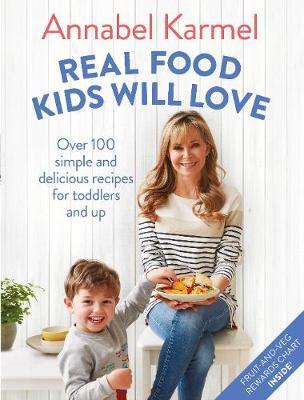 Real Food Kids Will Love by Annabel Karmel image