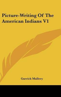 Picture-Writing Of The American Indians V1 by Garrick Mallery image