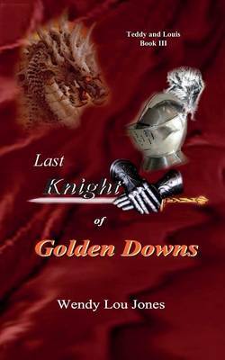 Last Knight of Golden Downs by Wendy, Lou Jones image