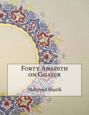 Forty Ahadith on Ghadir by Mahmud Sharifi image
