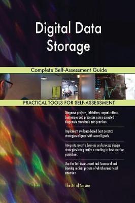 Digital Data Storage Complete Self-Assessment Guide by Gerardus Blokdyk