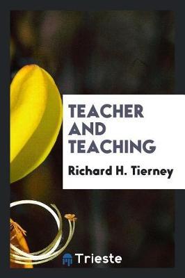 Teacher and Teaching by Richard H Tierney image
