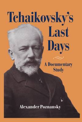 Tchaikovsky's Last Days by Alexander Poznansky image