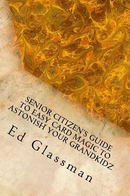 Senior Citizens Guide to Easy Card Magic to Astonish Your Grandkidz: Family Magic-5 by Ed Glassman image