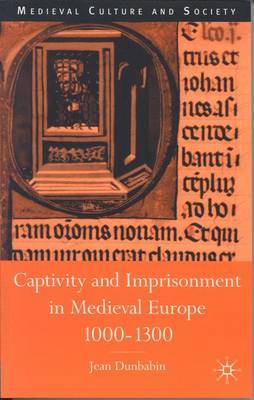 Captivity and Imprisonment in Medieval Europe, 1000-1300 image