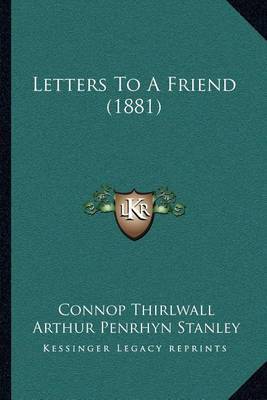 Letters to a Friend (1881) by Connop Thirlwall image