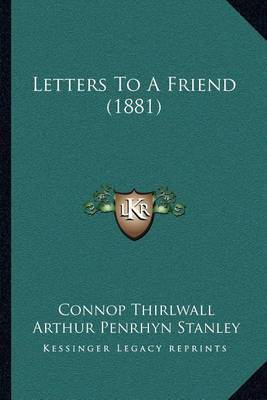 Letters to a Friend (1881) on Paperback by Connop Thirlwall