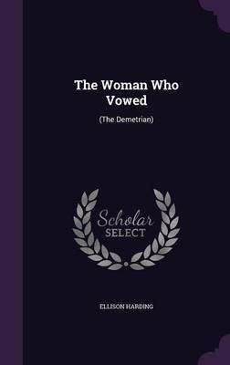 The Woman Who Vowed by Ellison Harding image