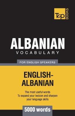 Albanian Vocabulary for English Speakers - 5000 Words by Andrey Taranov image
