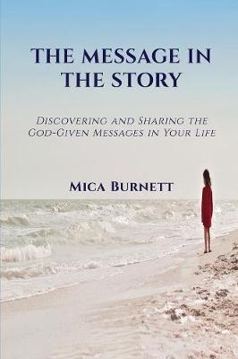 The Message in the Story by Mica Burnett image