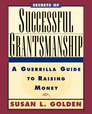 Secrets of Successful Grantsmanship by Susan L. Golden image