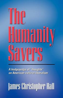 THE HUMANITY SAVERS - Second Edition by James Christopher Hall image