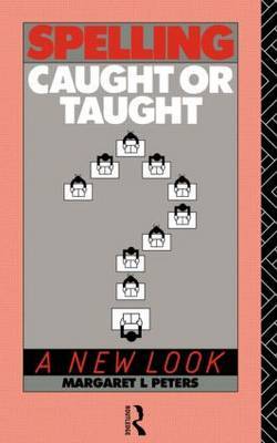 Spelling: Caught or Taught? by Margaret Lee Peters image