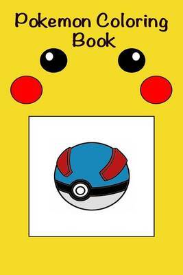 Pokemon Coloring Book: Color in Forty Amazing Illustrations! for Kids and Grownups Alike! by Corsair Mogul Publishing image