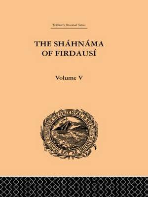 The Shahnama of Firdausi: Volume V by Arthur George Warner image