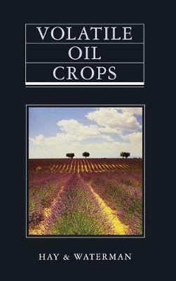 Volatile Oil Crops by Robert K M Hay image
