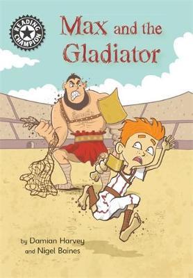 Reading Champion: Max and the Gladiator by Damian Harvey image