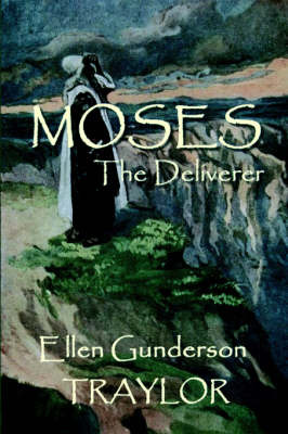 Moses - The Deliverer by Ellen Gunderson Traylor image