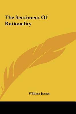 The Sentiment of Rationality by William James image