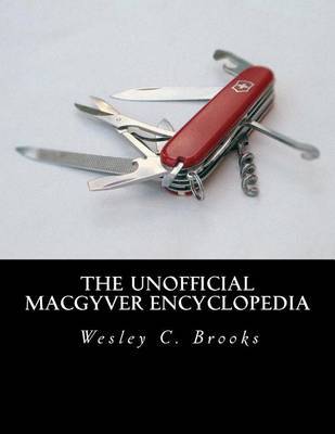 The Unofficial Macgyver Encyclopedia by Wesley , C. Brooks image