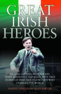 Great Irish Heroes by Danny Conlon