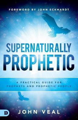 Supernaturally Prophetic by John Veal image