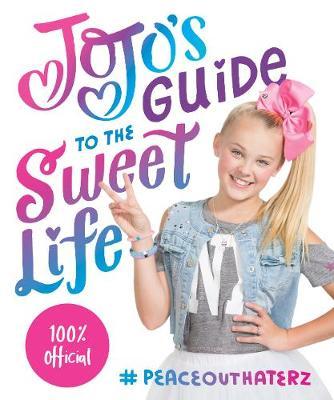 JoJo's Guide to the Sweet Life on Hardback by Jojo Siwa Entertainment LLC