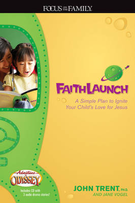 Faithlaunch: A Simple Plan to Ignite Your Child's Love for Jesus by Jane Vogel image
