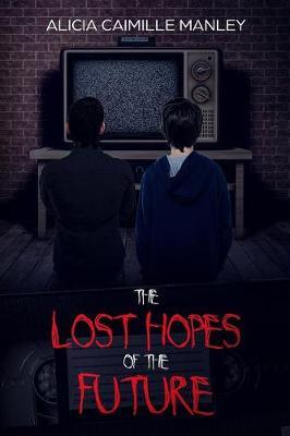 The Lost Hopes of the Future by Alicia C Manley image