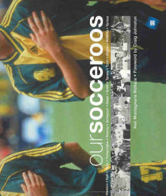 Our Socceroos on Paperback by Neil Montagnana-Wallace