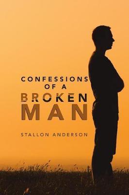 Confessions of a Broken Man by Stallon Anderson image