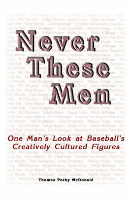 Never These Men by Thomas Porky McDonald image