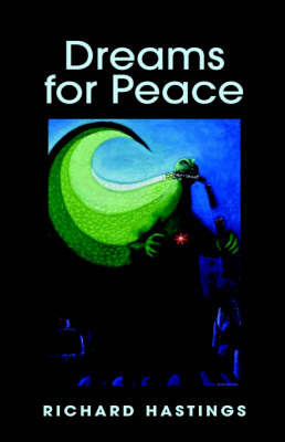 Dreams for Peace on Hardback by Richard Hastings