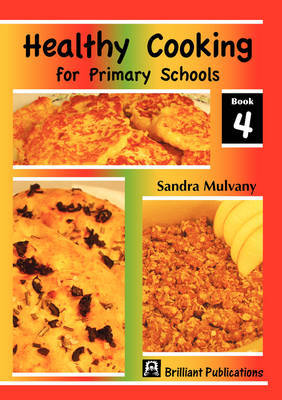 Healthy Cooking for Primary Schools: Book 4 by Sandra Mulvaney image