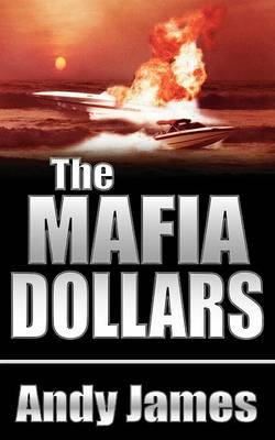 The Mafia Dollars by Andy James image